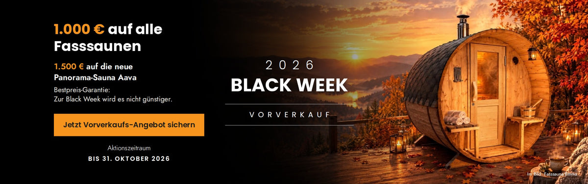 Black Week Vorverkauf: 1.000 € Rabatt auf alle Fasssaunen und 1.500 € auf die Panorama-Sauna Aava, bis 31. Oktober 2026